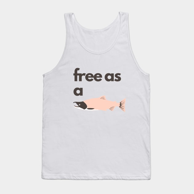 Free as a fish: Original design that will make you feel free and happy Tank Top by DStudioArt